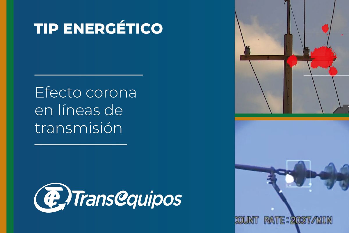 Efecto corona en líneas de transmisión - Transequipos S.A.