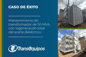 Mantenimiento de transformador de 50 MVA, con regeneración total del aceite dieléctrico